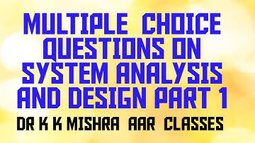 MULTIPLE CHOICE QUESTIONS (MCQ) ON SYSTEM ANALYSIS AND DESIGN (SAD) PART 1