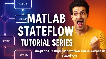 MATLAB | Simulink | State-flow | Implementation initial action in stateflow | Chapter 42