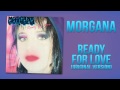 Morgana - Ready For Love (Original Version)