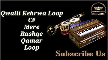 Mere Rashqe Qamar Qwalli Rythem Loop For Prectice From C# || Qwalli Kehrwa Loop With Clap