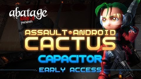 Assault Android Cactus :: Capacitor :: S+