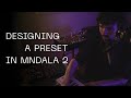 Designing a preset with mndala 2  animod and galactron