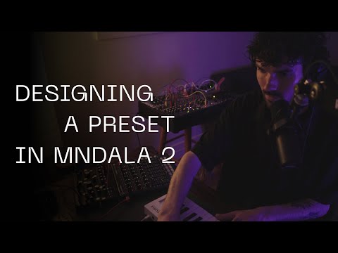 Designing a preset with MNDALA 2! | AniMod and Galactron