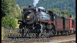 The Story Of: Canadian Pacific № 2816 "The Empress Of Canada"