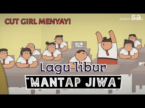 Cut Girl menyayi libur  mantap  jiwa  animasi  YouTube