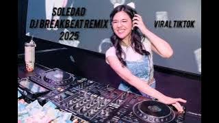 YANG KALIAN CARI VIRAL TIKTOK 2K25❗❗❗ DJ BREAKBEAT SOLEDAD // Mixed By Adhitya Maryam