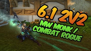 6.1 2v2 Arenas - MW Monk / Combat Rogue