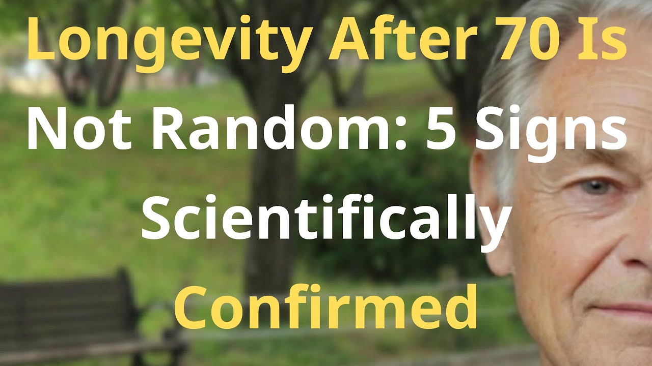 longevity after 70 is not random:5 signs scientifically confirmed|Senior Health|wisdom|elderlywisdom