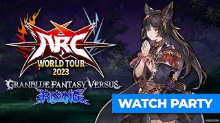 ARC WORLD TOUR 2023 | Granblue Fantasy Versus Rising Top 8 | SpookyVision Watch Party