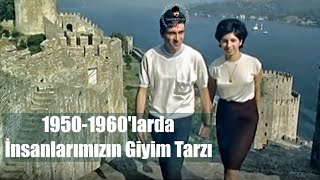 1950-1960Larda İnsanlarımızın Giyim Tarzı 