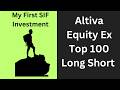 Why Altiva Equity Ex Top 100 Long Short SIF Became My First SIF Investment
