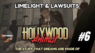 Hollywood Animal: The Stuff that Dreams are Made of | #6: Limelight & Lawsuits