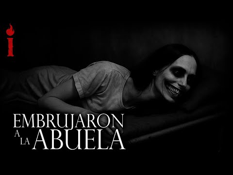 EMBRUJARON A LA ABUELA - RELATOS DE TERROR / INFRAMUNDO PODCAST - Ep. 4