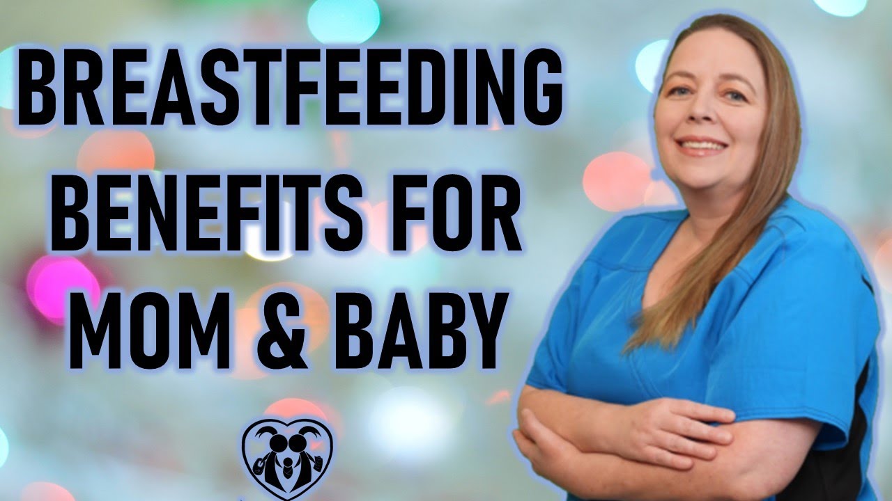 Breastfeeding Benefits for Mom and Baby YouTube