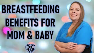 Breastfeeding Benefits for Mom and Baby Breastfeeding Benefits for Mom and Baby