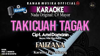 FAUZANA - TAKICUAH TAGAK (Karaoke) - Nada Original (Cis) | Audio Jernih