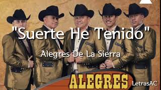 Video thumbnail of "Alegres De La Sierra - Suerte He Tenido (LETRA)"