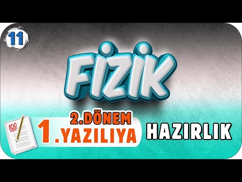 11.sınıf Fizik  2.Dönem 1.Yazılı Hazırlık #2023