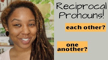 Reciprocal Pronouns | Each Other and One Another