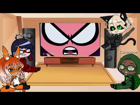 Miraculous￼ LB React To Teen Titans Go