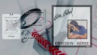 Ana Gabriel - Obsesion ( Dj Konik Remix )