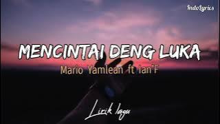 MENCINTAI DENG LUKA - Mario Yamlean feat Ian'F ( Ganrosty Video Lirik)