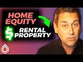 How Do I Use My Home Equity to Buy Rental Properties?