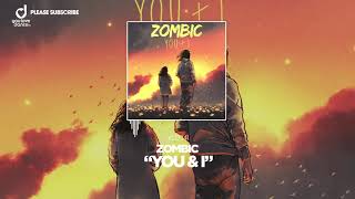 Zombic – You & I