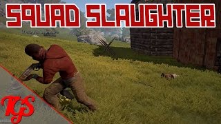 Squad Slaughter! - Rust - Episode 6 @TheGrumpySpanner