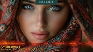Amjad Jomaa-Reef Al Ain(DJ Beatbreacker Remix)