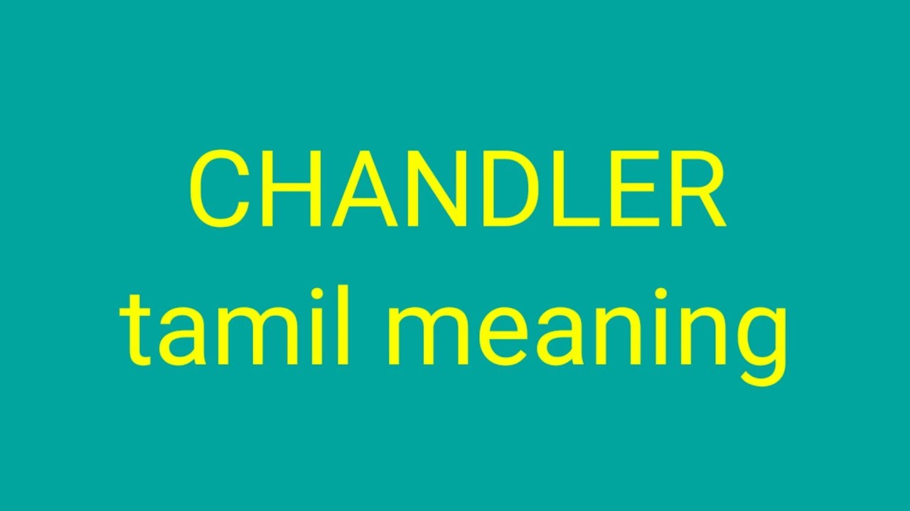 CHANDLER Tamil Meaning sasikumar YouTube CHANDLER Tamil Meaning sasikumar YouTube