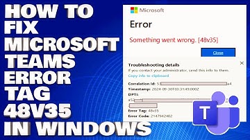 How To Fix Microsoft Teams With Error Tag 48v35 in Windows 11