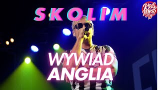 Skolim w Anglii - Wywiad