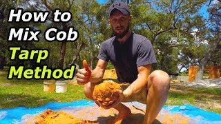 🔴 HOW TO MAKE COB WITH A TARP - COB BUILDING TUTORIAL