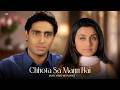 Chhota Sa Mann Hai (Video) Abhishek, Rani, Sushmita |Alka Y, Roop,Kumar, K.K.|Bas Itna Sa Khwaab Hai