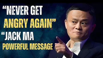 How to Never Get Angry or Bothered by Anyone | Jack Ma Best Motivational Speech.