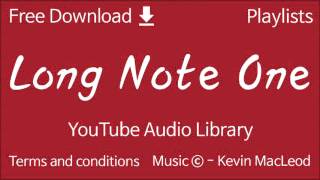 Long Note One | YouTube Audio Library