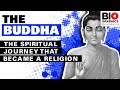 The Buddha: The Spiritual Journey that Became a Religion