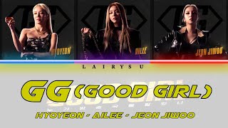(Live Ver.) Hyoyeon, Ailee, Jeon Jiwoo (효연, 에일리, 전지우) - GG (Good girl) I Color Coded Lyrics