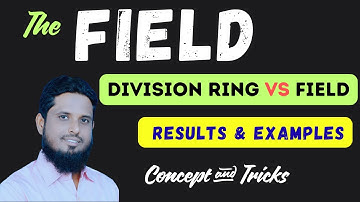Lec 03 Division Ring and Field, Difference between them, relation with integral domain #ring_theory
