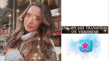 INK SPLASH TRANSITION TUTORIAL ON VIDEOSTAR | STRANGERXMULTI