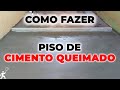 COMO FAZER PISO DE CIMENTO QUEIMADO RAIZ TRADICIONAL