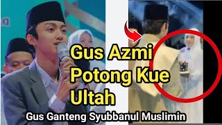 POTONG KUE : Gus Azmi memang bikin....