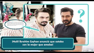 Halil İbrahim Ceyhan announced that he was with the woman he loved!