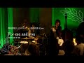 For me and you(Promotion live edit.)【和田彩花】