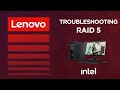 Troubleshooting RAID 5 On Your Intel P Series ThinkStation