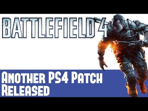 Battlefield 4 News - Yet Another PS4 / Playstation 4 Patch Released - Fixes Client Crashes & More