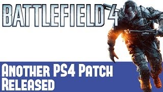 Battlefield 4 News - Yet Another PS4 / Playstation 4 Patch Released - Fixes Client Crashes & More