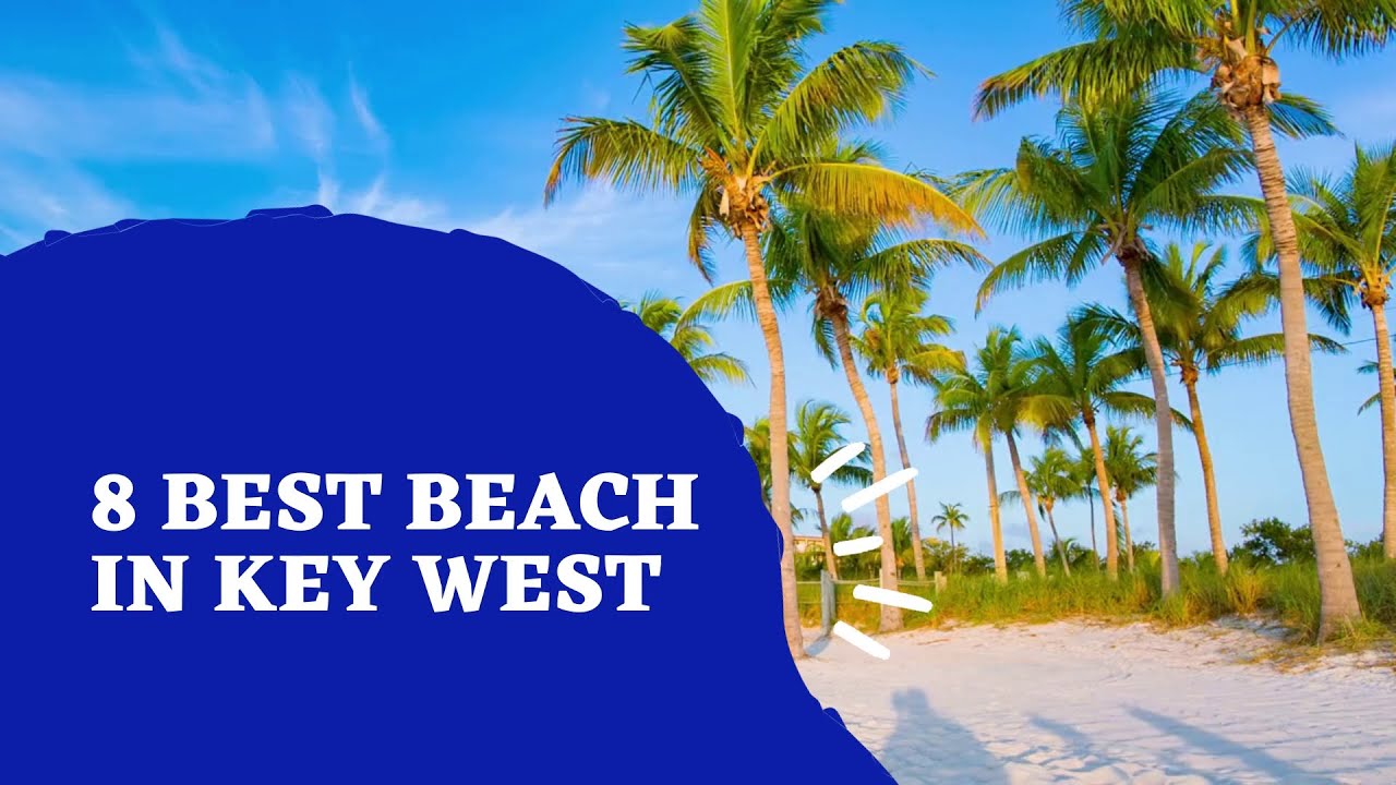 8 Best Beach In Key West Florida [hd] Youtube