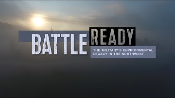 Battle Ready: The Military’s Environmental Legacy in the Northwest